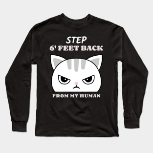 Funny Cat - Step 6 Feet Back Social Distance Cat Shirt Long Sleeve T-Shirt